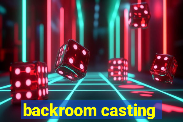 backroom casting